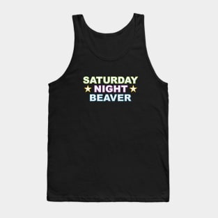 Saturday Night Beaver Tank Top